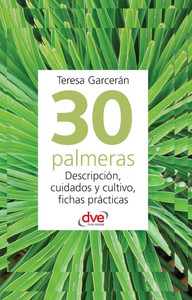 30 palmeras: Descripción, cuidados y cultivo, fichas prácticas