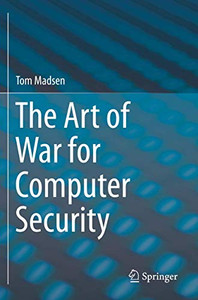 The Art of War for Computer Security The Art of War for Computer Security