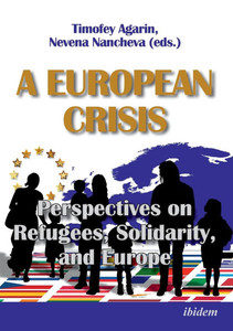 A European Crisis: Perspectives on Refugees, Solidarity, and Europe