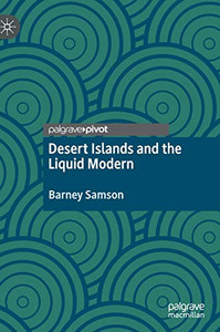 Desert Islands and the Liquid Modern Desert Islands and the Liquid Modern