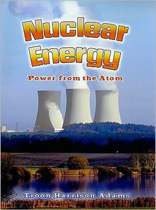 Nuclear Energy: Power from the Atom