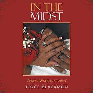 In the Midst : Spoken Word and Poems In the Midst : Spoken Word and Poems