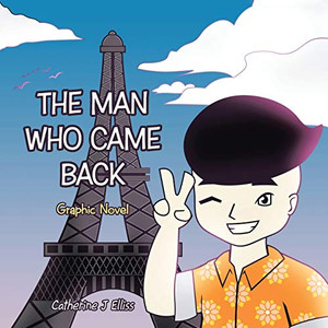 The Man Who Came Back: Graphic Novel The Man Who Came Back: Graphic Novel
