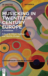 Musicking in Twentieth-Century Europe Musicking in Twentieth-Century Europe