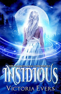 Insidious : The Marked Mage Chronicles