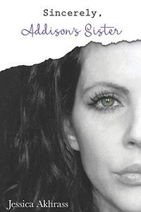 Sincerely, Addison's Sister : A Memoir