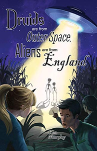 Druids are from Outer Space, Aliens are from England