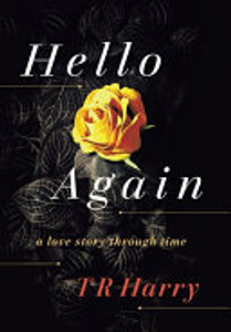 Hello Again : A Love Story Through Time Hello Again : A Love Story Through Time