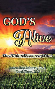 God's Alive : The Divine Essence of God God's Alive : The Divine Essence of God