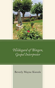 Hildegard of Bingen, Gospel Interpreter Hildegard of Bingen, Gospel Interpreter