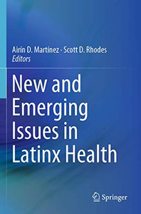 New and Emerging Issues in Latinx Health New and Emerging Issues in Latinx Health