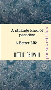 A Strange Kind of Paradise: A Better Life A Strange Kind of Paradise: A Better Life