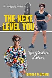 The Next Level You : The Parallel Journey The Next Level You : The Parallel Journey
