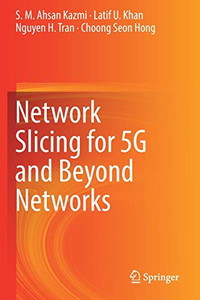 Network Slicing for 5G and Beyond Networks Network Slicing for 5G and Beyond Networks