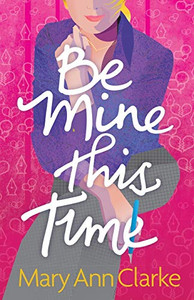 Be Mine This Time : (Having It All Book 1) Be Mine This Time : (Having It All Book 1)