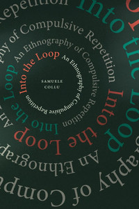 Into the Loop: An Ethnography of Compulsive Repetition