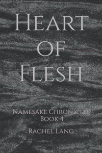 Heart of Flesh: Namesake Chronicles: Book 4