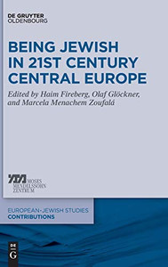 Being Jewish in 21st Century Central Europe Being Jewish in 21st Century Central Europe
