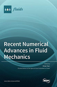 Recent Numerical Advances in Fluid Mechanics