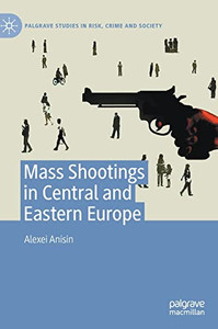 Mass Shootings in Central and Eastern Europe Mass Shootings in Central and Eastern Europe