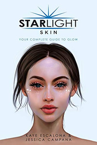 Starlight Skin : Your Complete Guide to Glow Starlight Skin : Your Complete Guide to Glow