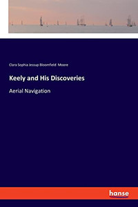 Keely and His Discoveries : Aerial Navigation