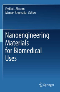 Nanoengineering Materials for Biomedical Uses Nanoengineering Materials for Biomedical Uses