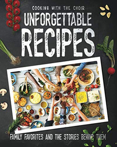 Cooking with the Choir : Unforgettable Recipes