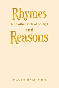 Rhymes (And Other Sorts of Poetry) and Reasons Rhymes (And Other Sorts of Poetry) and Reasons