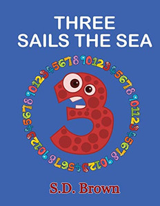 Three Sail the Sea : Every Number Counts Book 3