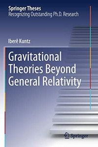 Gravitational Theories Beyond General Relativity Gravitational Theories Beyond General Relativity