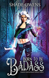 Born to be Badass: A Snarky Urban Fantasy Series Born to be Badass: A Snarky Urban Fantasy Series