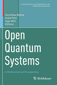 Open Quantum Systems : A Mathematical Perspective Open Quantum Systems : A Mathematical Perspective