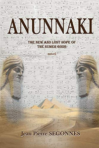 Anunnaki : The New and Last Hope of the Sumer Gods