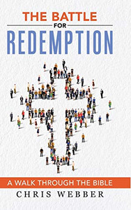 The Battle for Redemption: A Walk Through the Bible
