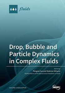 Drop, Bubble and Particle Dynamics in Complex Fluids