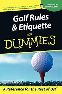 Golf Rules & Etiquette For Dummies Golf Rules & Etiquette For Dummies