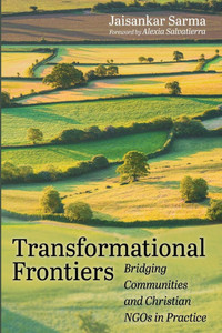 Transformational Frontiers: Bridging Communities and Christian NGOs in Practice