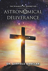 Astronomical Deliverance : The Dynamics of Redemption Astronomical Deliverance : The Dynamics of Redemption