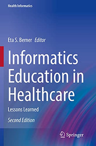 Informatics Education in Healthcare : Lessons Learned