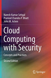 Cloud Computing with Security : Concepts and Practices Cloud Computing with Security : Concepts and Practices