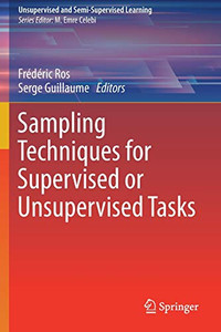 Sampling Techniques for Supervised or Unsupervised Tasks Sampling Techniques for Supervised or Unsupervised Tasks