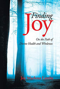 Finding Joy : On the Path of Divine Health and Wholeness