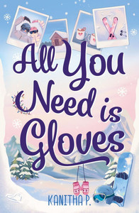 All You Need Is Gloves: An All New Sweet and Spicy, Best Friends Brother Sports Romance!