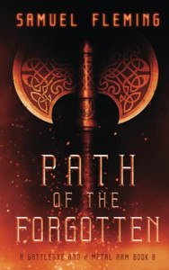 Path of the Forgotten: A Modern Sword and Sorcery Serial Path of the Forgotten: A Modern Sword and Sorcery Serial