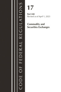 Code of Federal Regulations Title 17 Commodity Securities Exch 240 2023