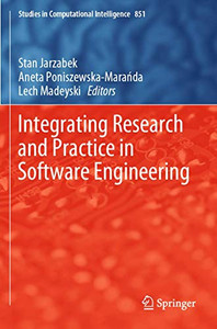 Integrating Research and Practice in Software Engineering Integrating Research and Practice in Software Engineering