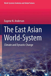The East Asian World-System : Climate and Dynastic Change The East Asian World-System : Climate and Dynastic Change