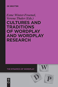 Cultures and Traditions of Wordplay and Wordplay Research Cultures and Traditions of Wordplay and Wordplay Research