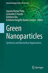 Green Nanoparticles : Synthesis and Biomedical Applications